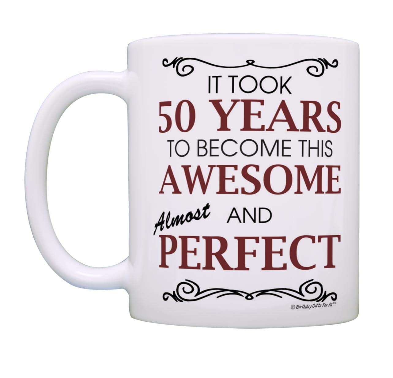 Birthday Gifts For All 50Th Took 50 Years Awesome Funny Party Gift 11Oz Coffee Mug Tea Cup White