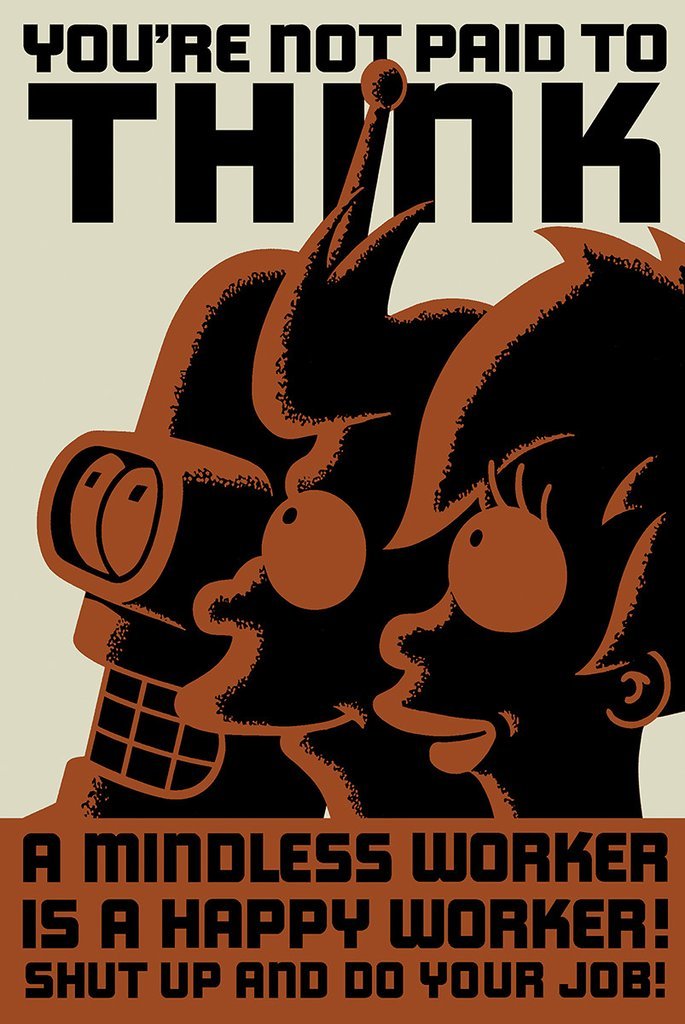 Buyartforless Futurama You'Re Not Paid To Think 36X24 Tv Art Print Poster Cartoon Humor Animation - Shut Up And Do Your Job