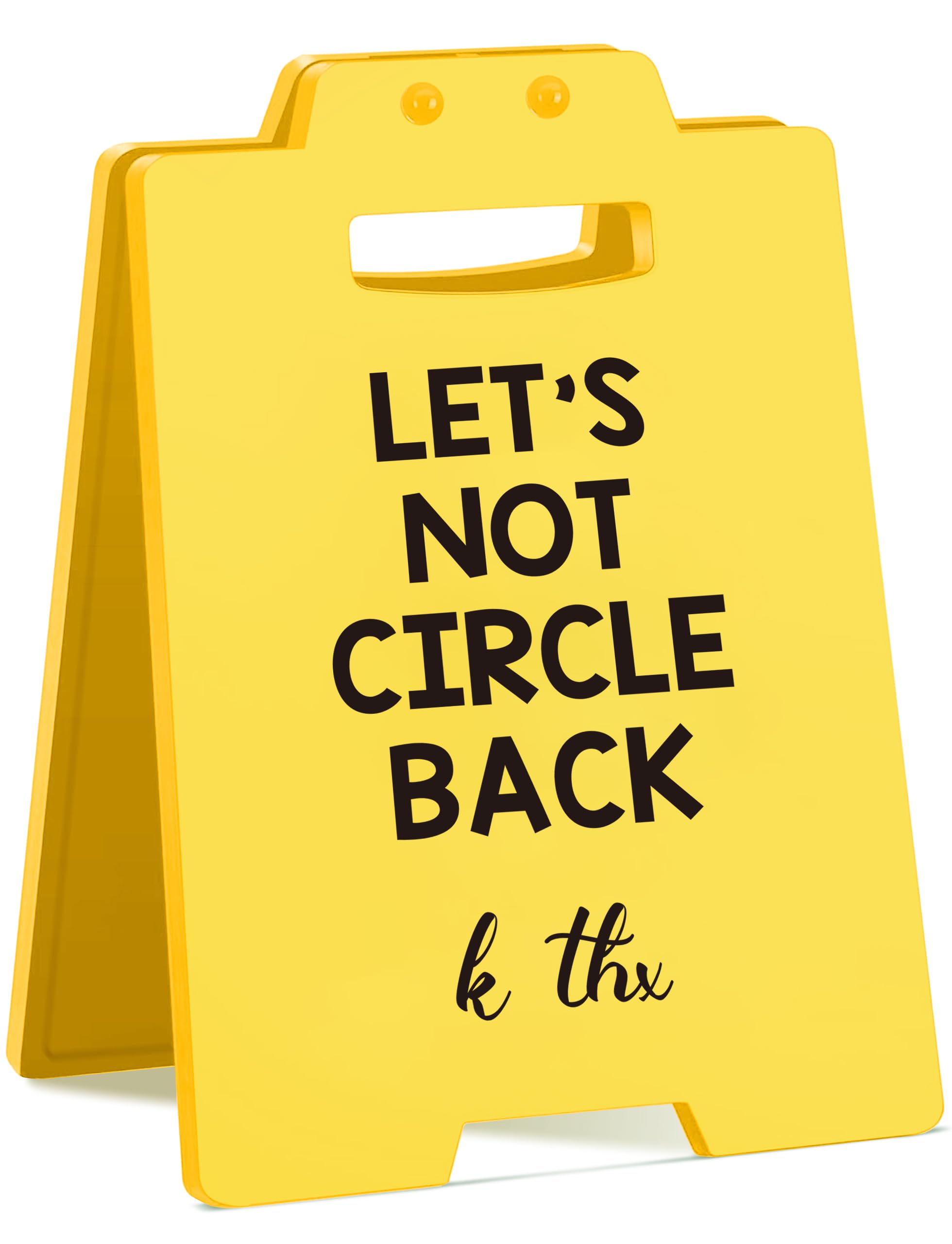 Funny Office Desk Sign - Lets Not Circle Back - k thx    - Sarcastic Work Decor for Coworkers, Bosses, Employees - Gag Gift for 