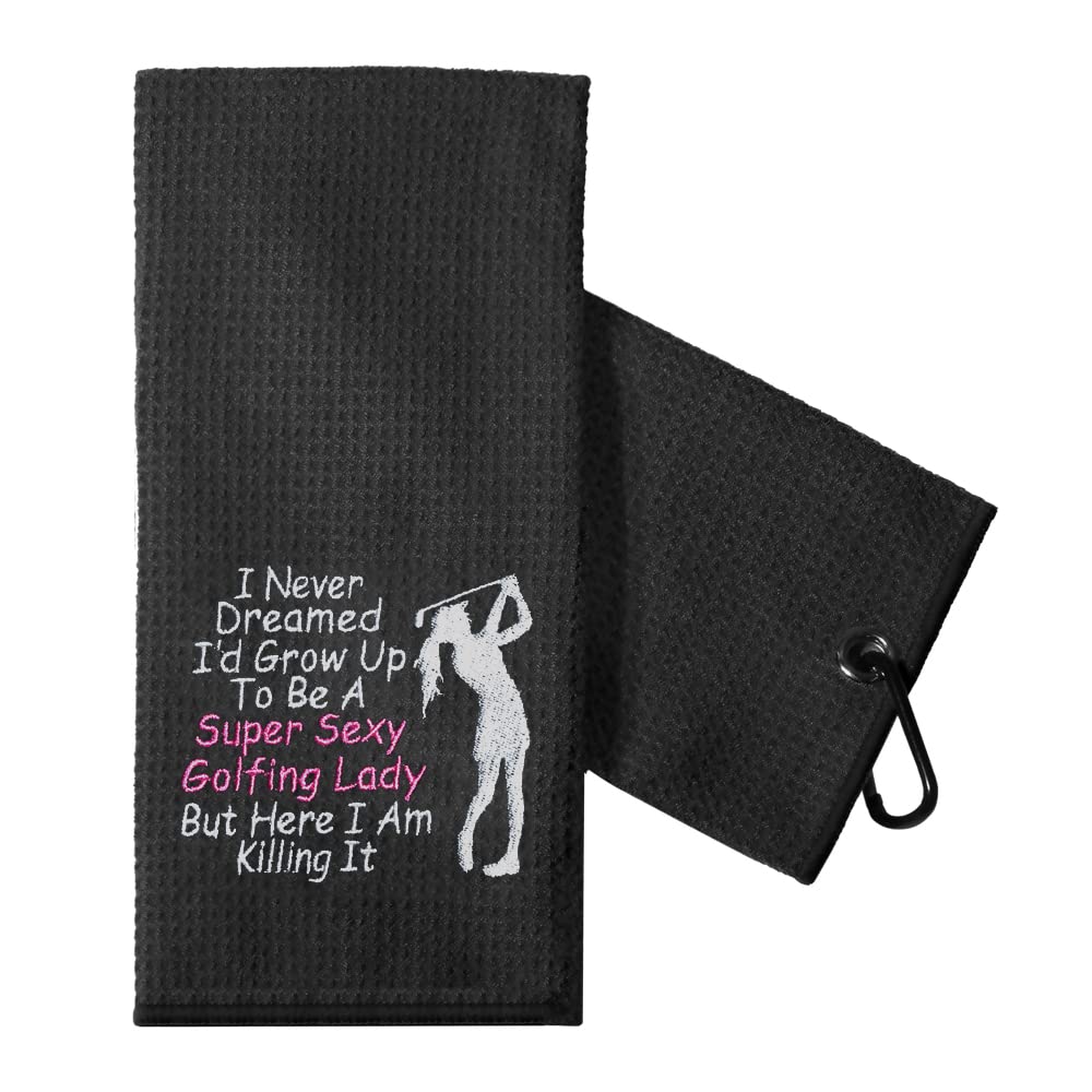 TOUNER I Never Dreamed I d Grow Up to Be A Super Sexy Golfing Lady But Here I Am Killing It Golf Towels Embroidered Funny Ladie