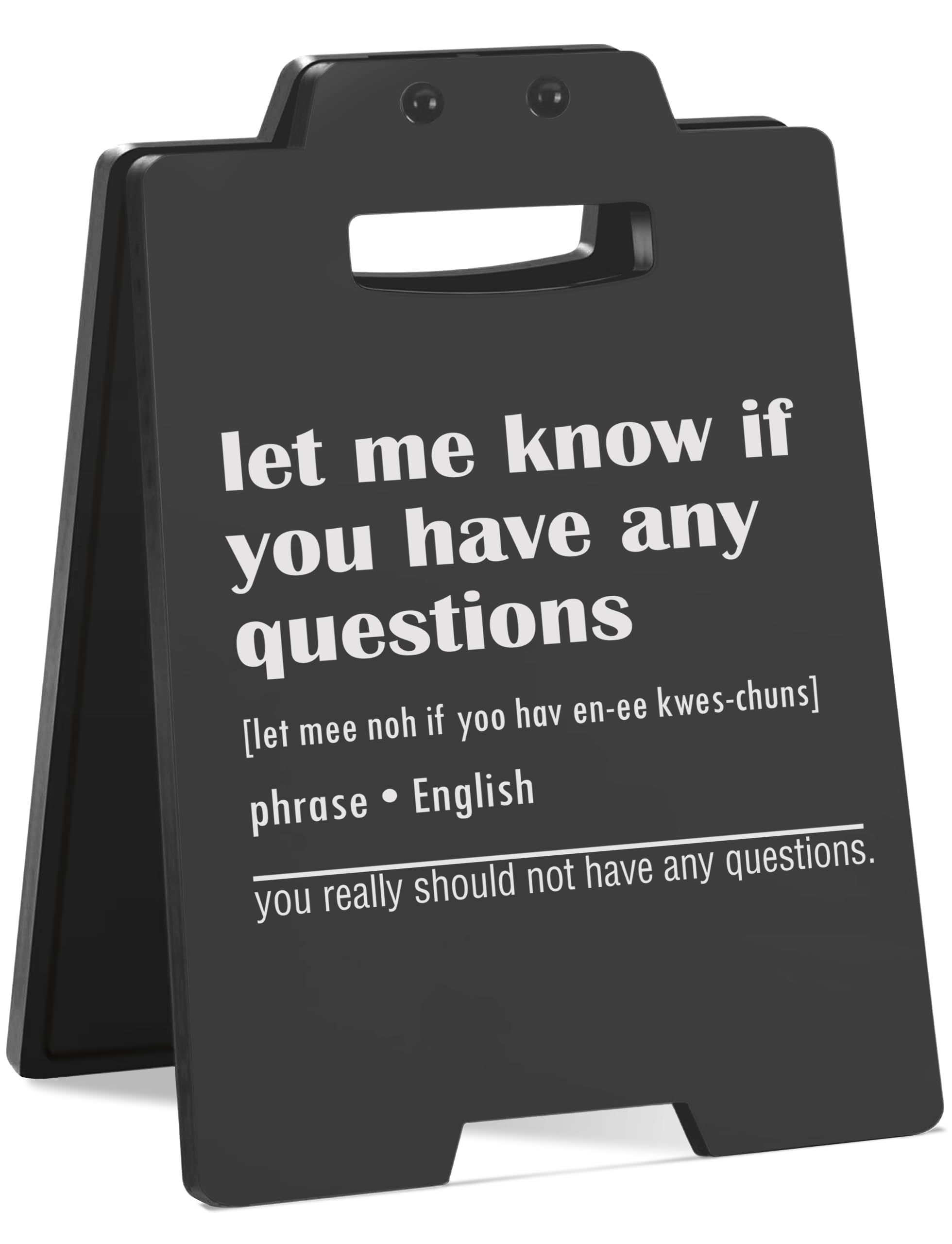 Funny Desk Sign - Let Me Know If You Have Any Questions - Humorous Office Decor for Boss, Coworkers, and Team Members - Sarcasti
