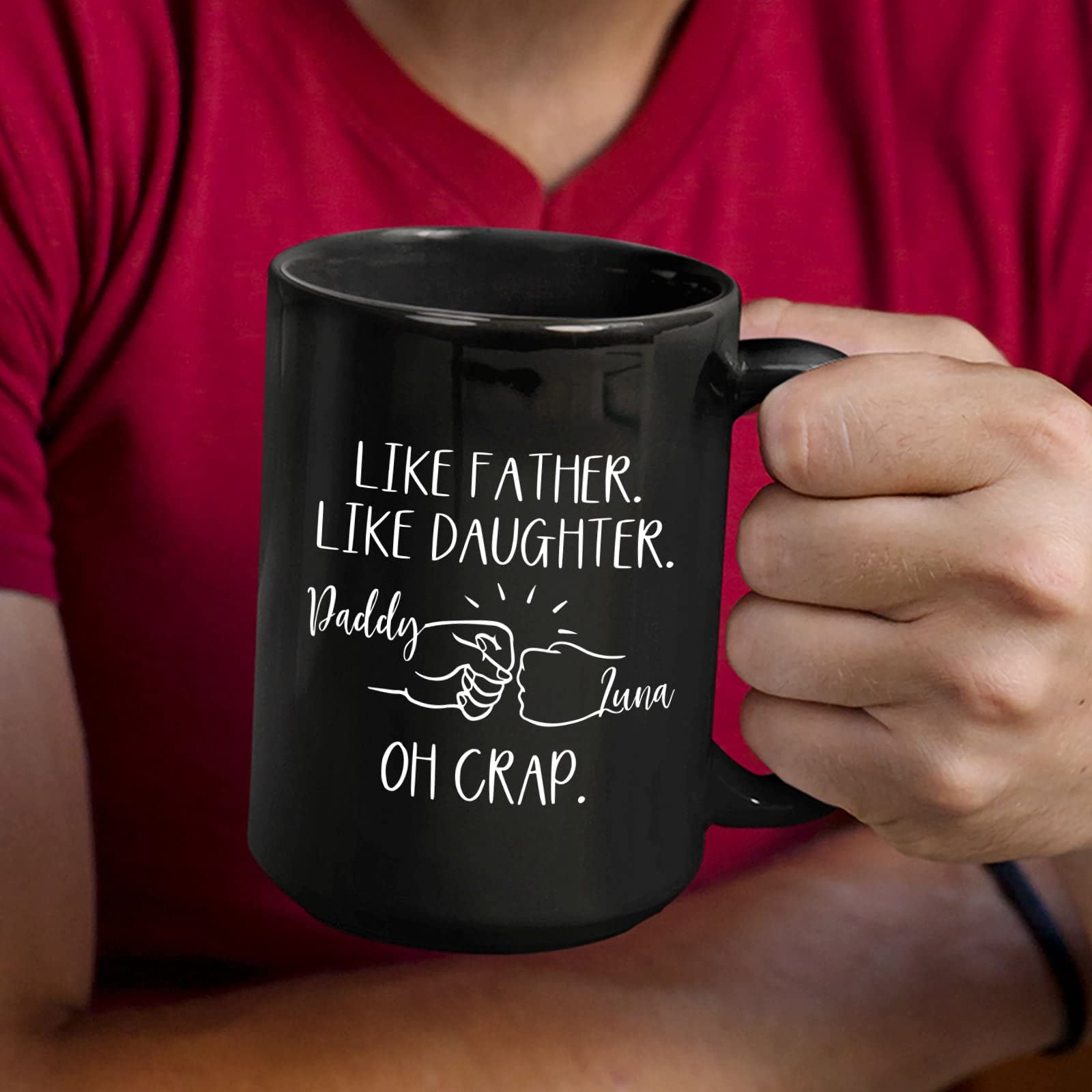 Personalized Father Coffee Mug, Like Father Like Daughter Cup, Fist Bump Ceramic Mug, Oh Crap Tea Cup, Gifts Ideas for Dad, Dadd
