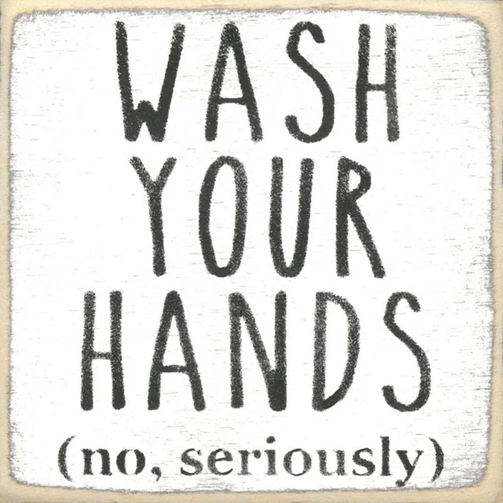 Farmisms 4x4 Inspirational Wooden Rustic Country Signs for Country Farm Living -Wash Your Hands. (no, Seriously)