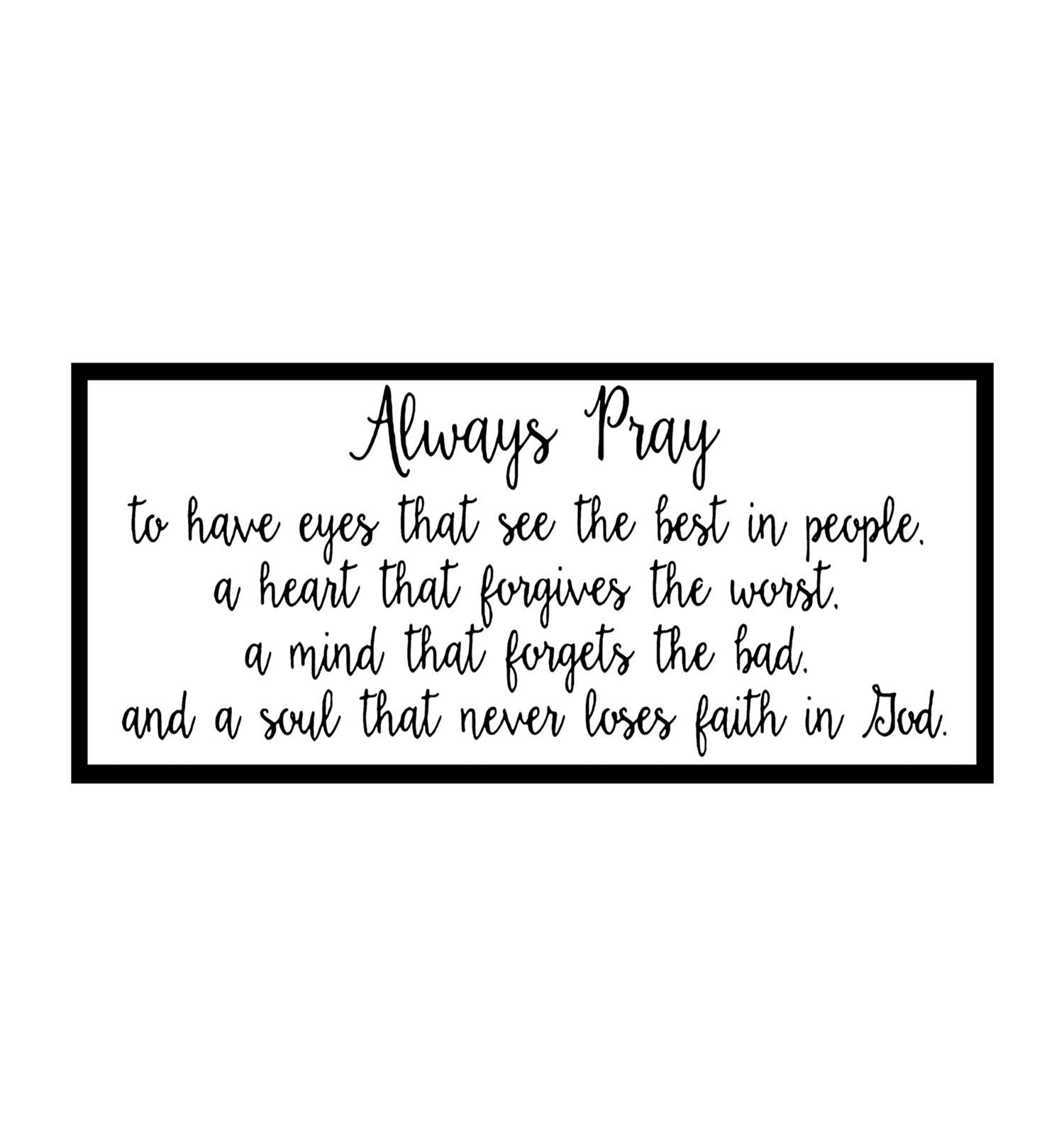 Fprqlyze Custom Wood Sign - Handcrafted 20x48 Prayer Plank - Always Pray to Have Eyes That See The Best in People - Personalized