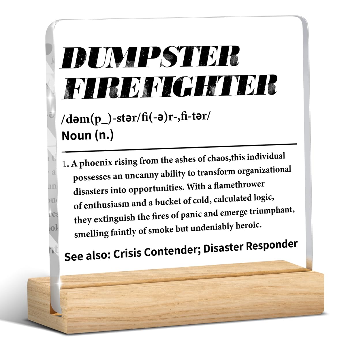 Funny Office Desk Decor Dumpster Firefighter Coworker Gifts, Inspirational Gifts for Women Men Boss Friend, Acrylic Plaque for H