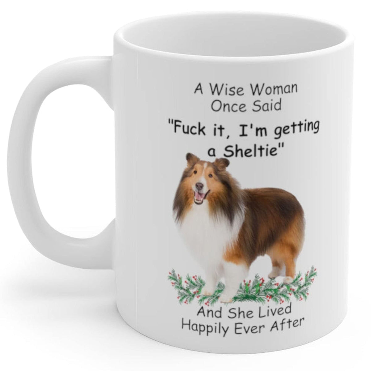 Funny Sable Mahogany Shetland Sheepdog Sheltie Dog Mom Gifts For Women Puppy Lovers Mother 'S Day 2024 A Wise Woman Once Said Co