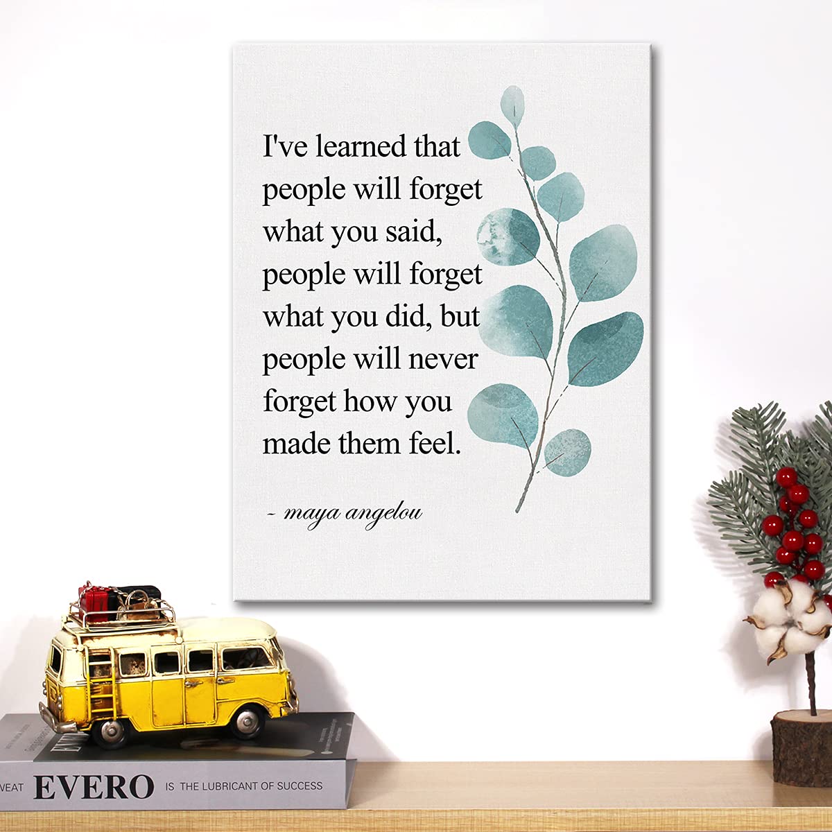 Inspirational Canvas Wall Art Motivational I'Ve Learned That People Will Never Forget How You Made Them Feel Quote Canvas Print