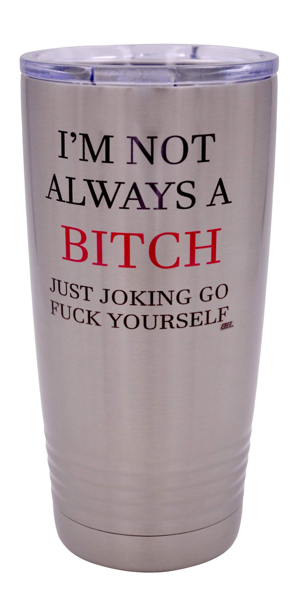 Rogue River Tactical Funny Not Always Just Kidding For Her Large 20 Ounce Travel Tumbler Mug Cup W/Lid Vacuum Insulated Hot Or C