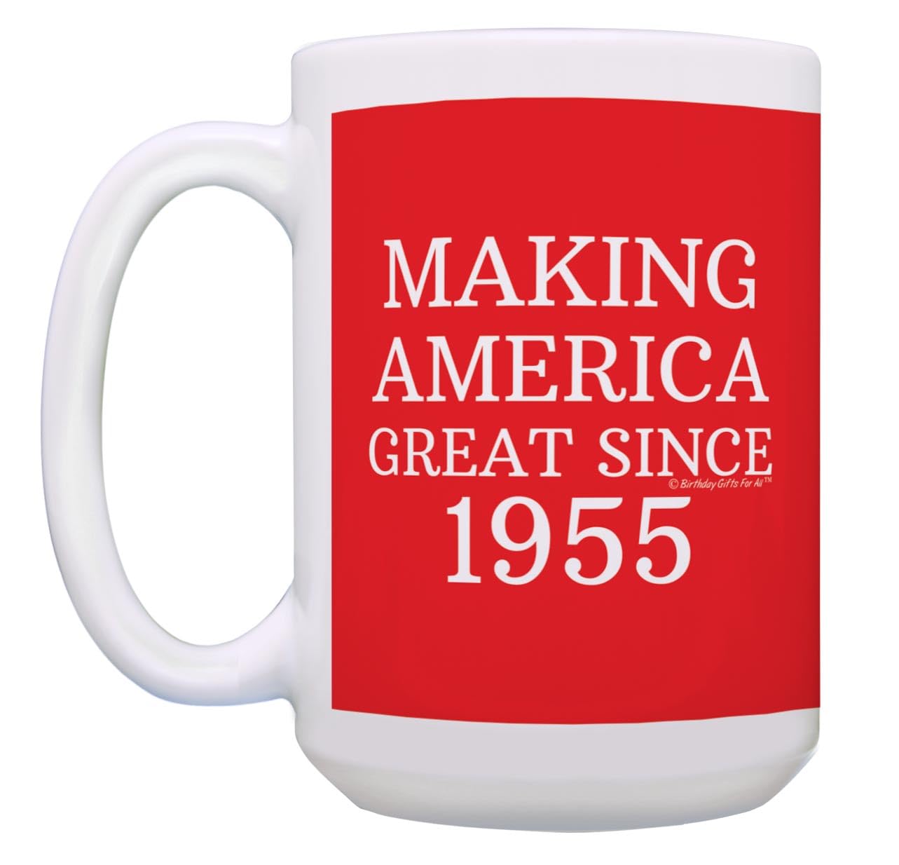 ThisWear 70th Birthday Gift Making America Great Since 1955 Funny Birthday Gift Coffee Mug Tea Cup 15oz Red