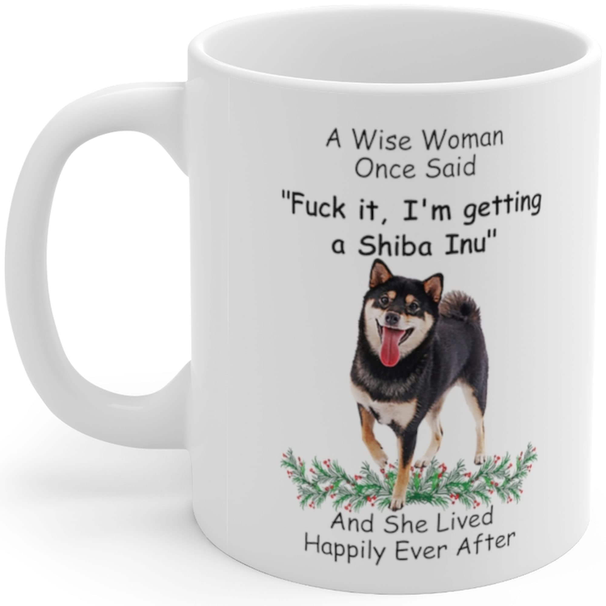 Funny Saying Black Tan Shiba Inu Dog Mom Gifts For Women Puppy Lovers Mother 'S Day 2024 A Wise Woman Once Said Coffee Mug With