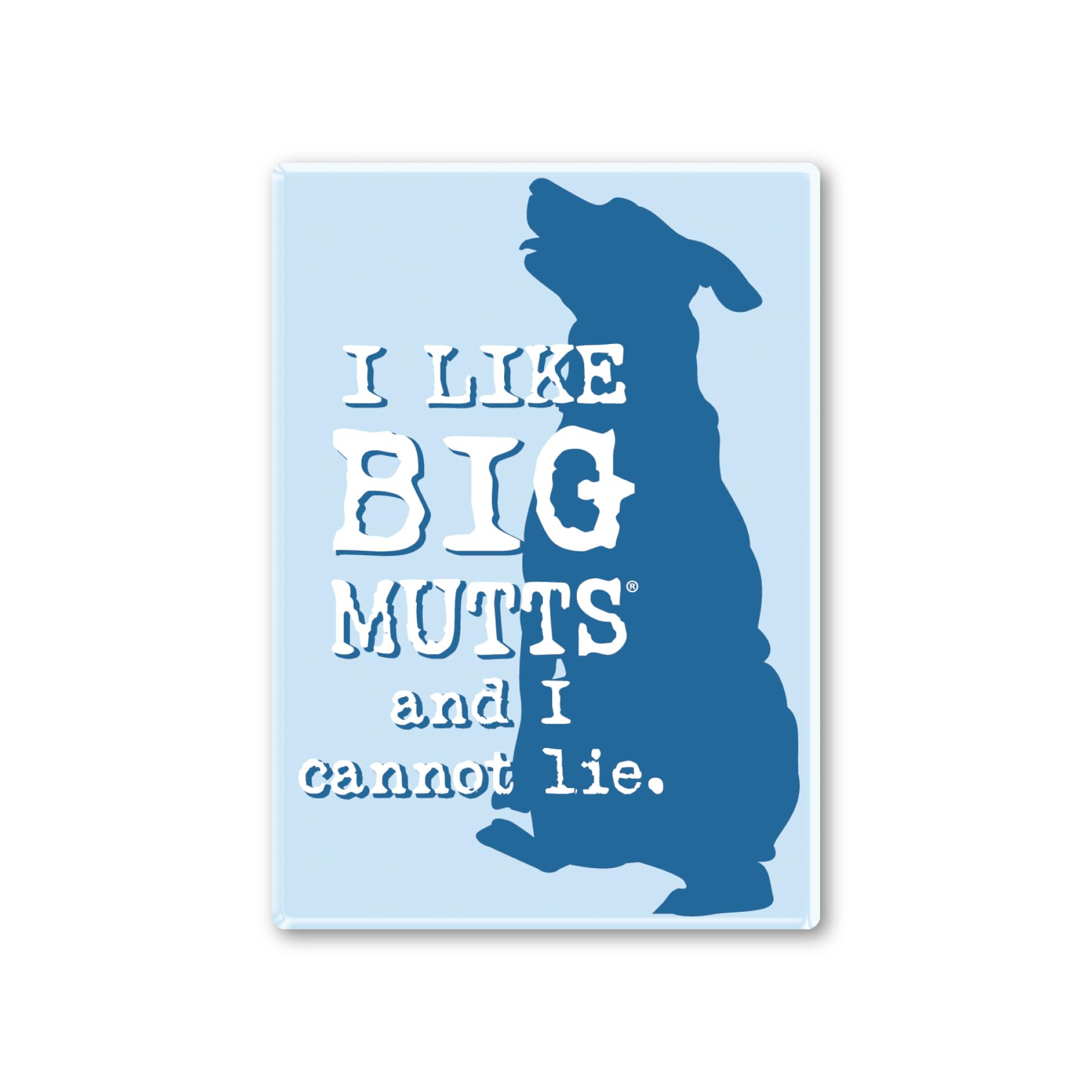 Dog Is Good Magnet I Like Big Mutts - Great Gift For Dog Lovers
