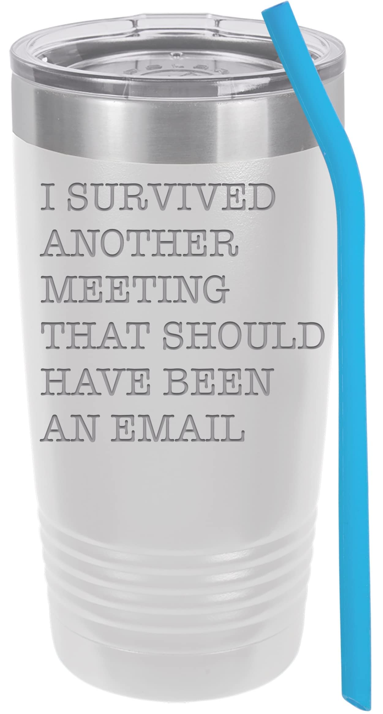 Griffco Supply I Survived Another Meeting That Should Have Been An Email - Funny 20 Oz Powder Coated Insulated Tumbler With Lid