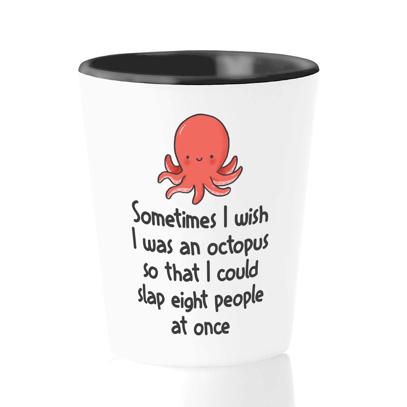 Bubble Hugs Funny Octopus Shot Glass 1.5Oz Sometimes I Wish Sarcastic Humorous Jokes Animal Punch Ocean Squid