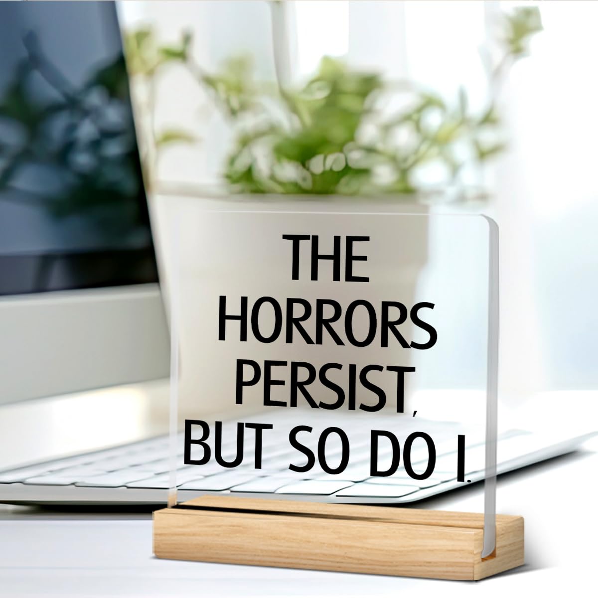 Horror Movie Gifts for Women Men, Scary Horror Gifts for Movie Lovers Women, The Horrors Persist, But So Do I Acrylic Desk Sign