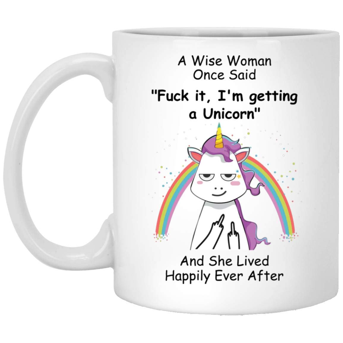 Funny Unicorn Middle Finger Gifts For Women Animals Lovers Pets Mom Mother 'S Day 2024 A Wise Woman Once Said Coffee Mug With Fu