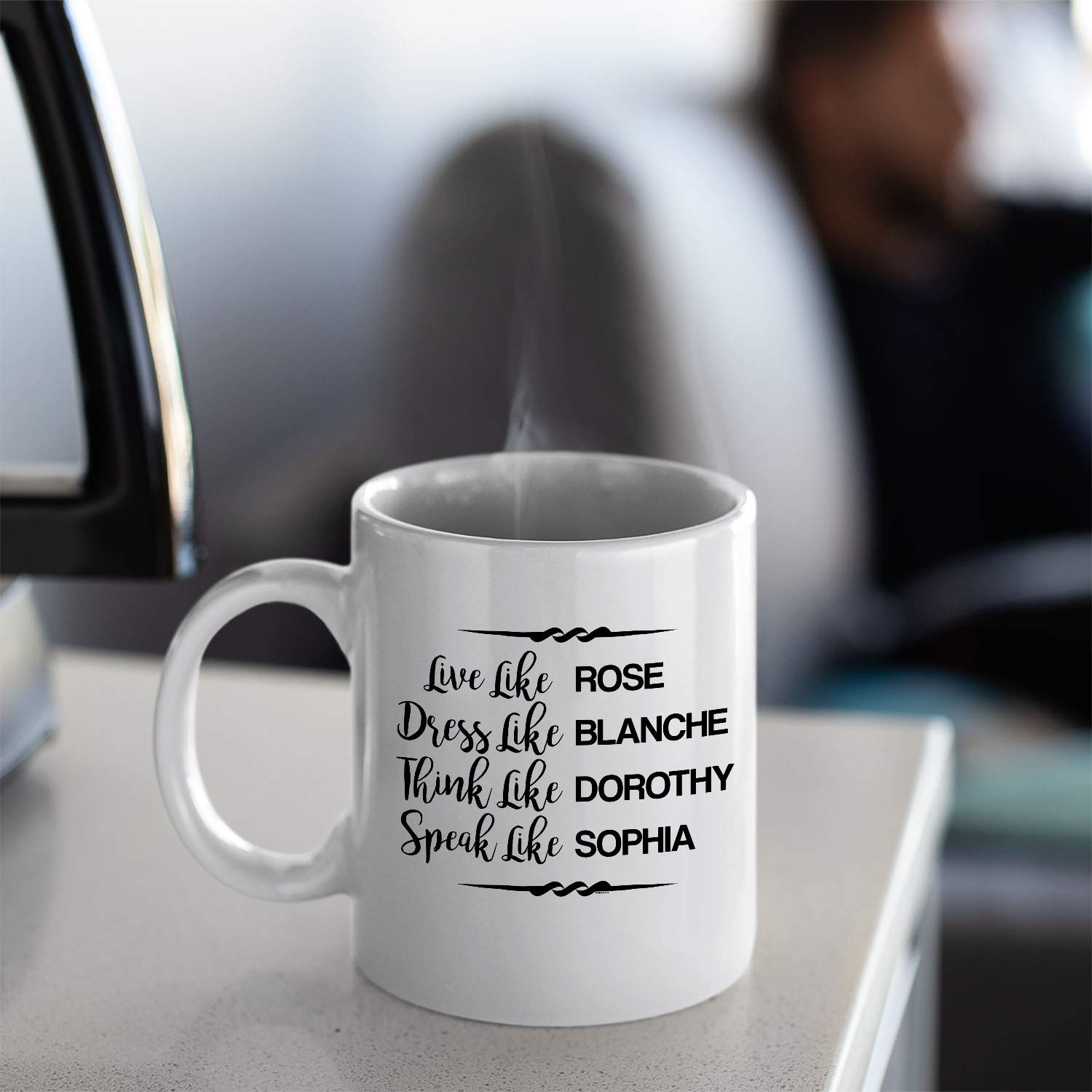 Veracco Live Like Rose Dress Like Blanche Think Like Dorothy Speak Like Sophia - White Ceramic Coffee Mug - Funny Birthday Gift