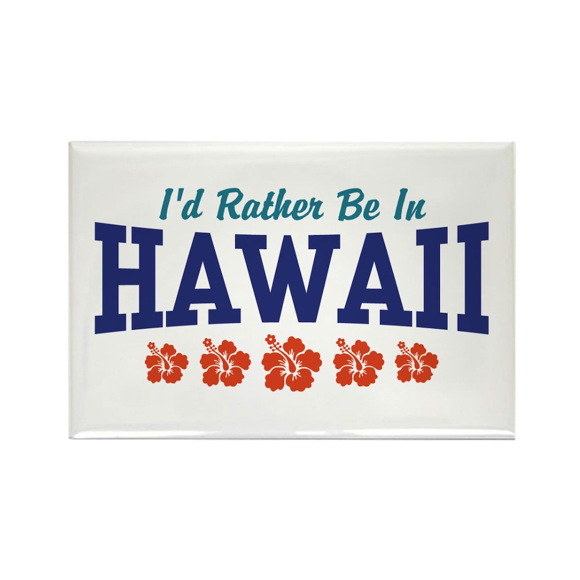 Cafepress I'D Rather Be In Hawaii Rectangle Magnet, 3''X2'' Refrigerator Magnet