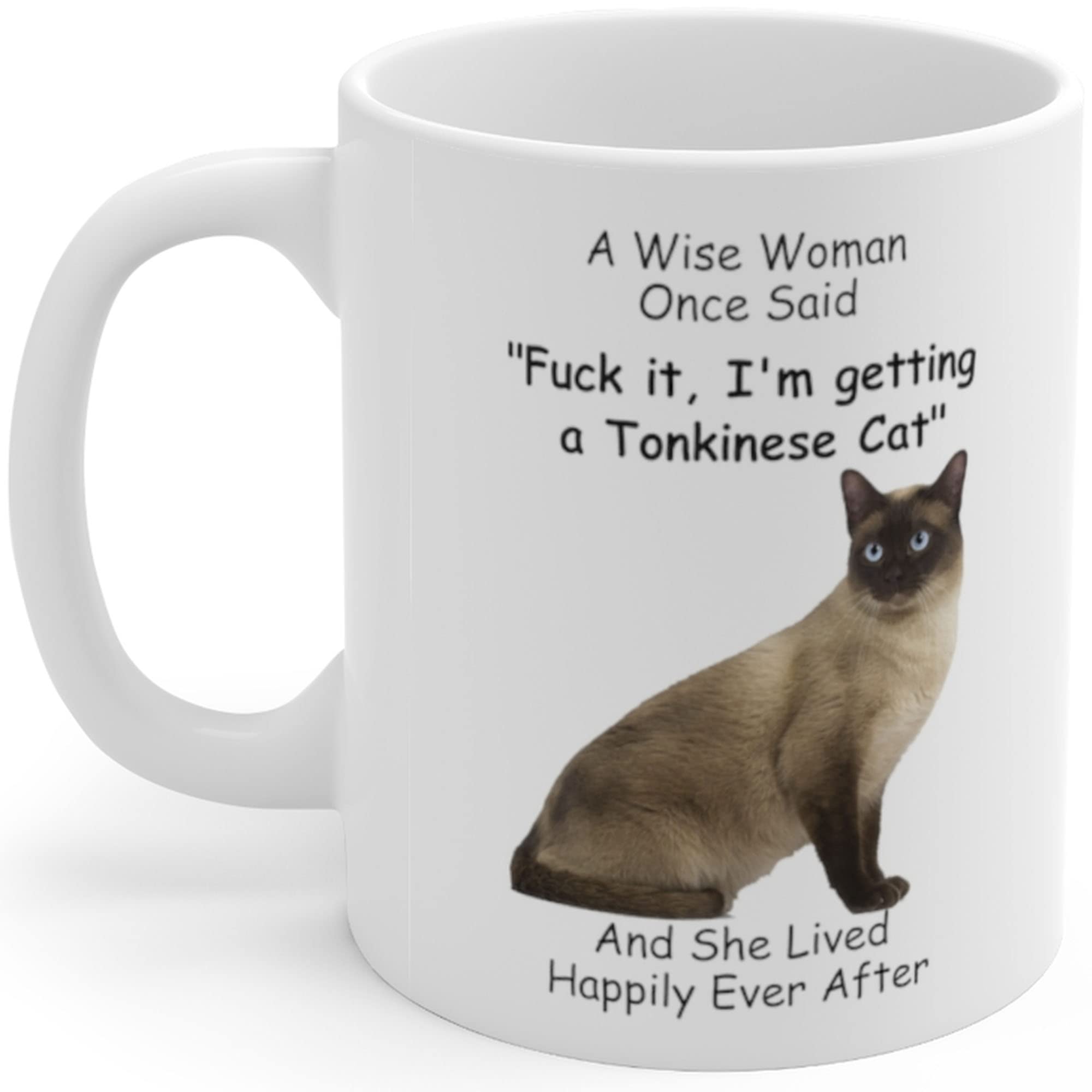 Lovesout Funny Tonkinese Cat Champange Gifts For Women Mother 'S Day 2024 A Wise Woman Once Said Coffee Mug With Fun Quotes Cera