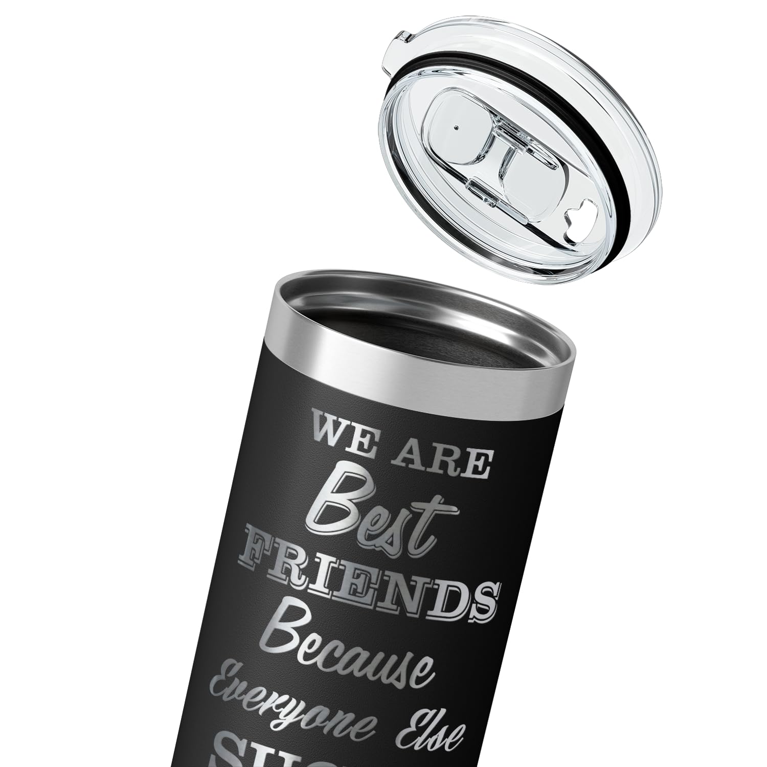 Cuptify We Are Best Friends Because Everyone Else Sucks Skinny Tumbler With Lid Laser Engraved On Black 22 Oz Vacuum Insulated B