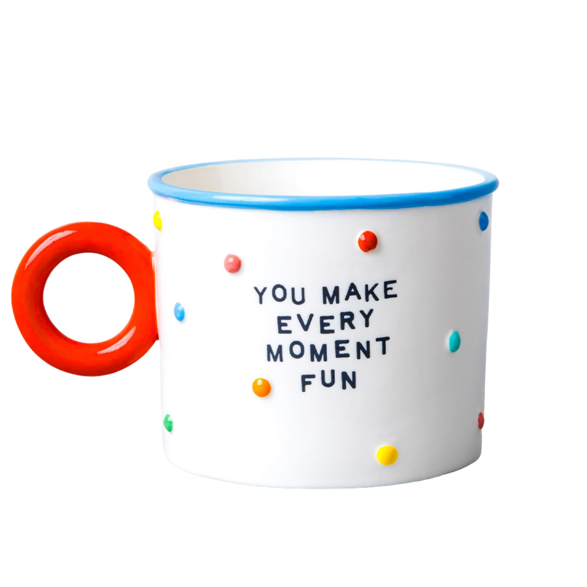 ban.do 16 oz Ceramic Mug, You Make Every Moment Fun
