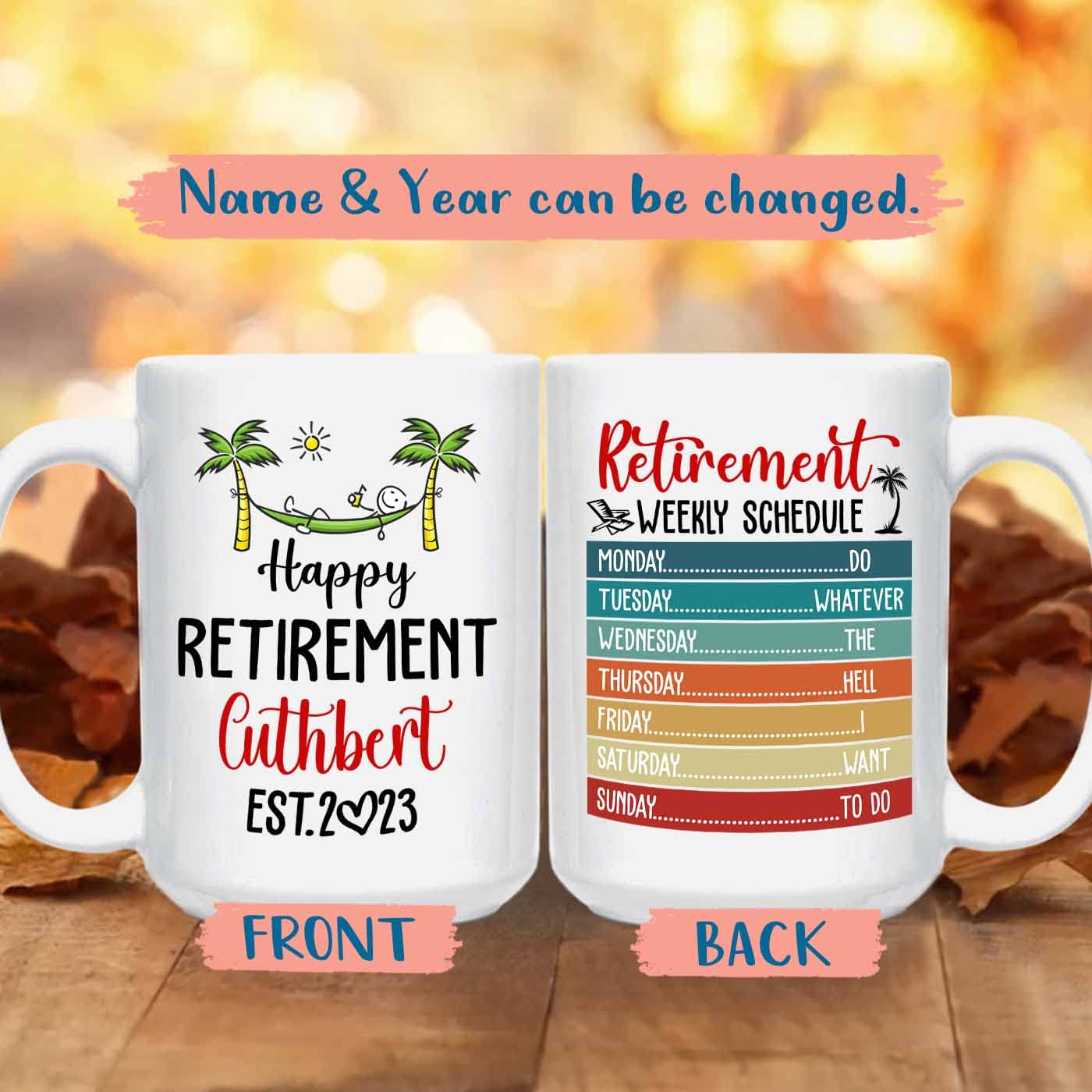 Personalized Retirement Weekly Schedule White Mug With Choose Name Year, Custom Retired Calendar Coffee Mug Cup Gifts For Retire