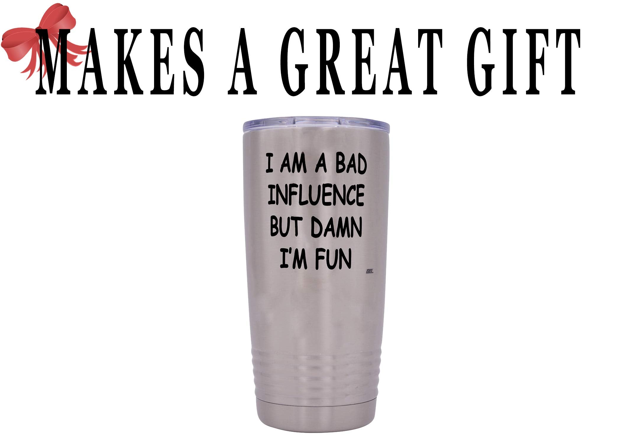Rogue River Tactical Funny Sarcastic Office Work 20 Oz. Travel Tumbler Mug Cup W/Lid Vacuum Insulated Hot Or Cold Bad Influence