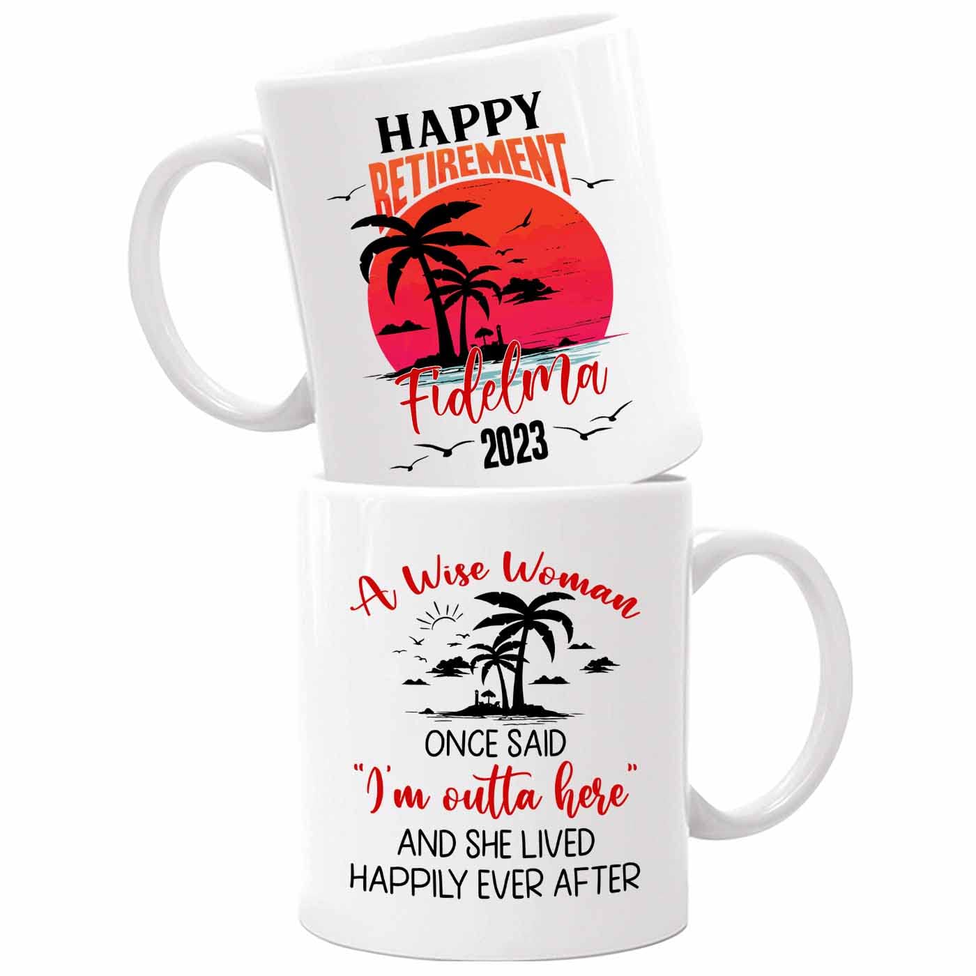 Personalized Name & Year Happy Retirement Coffee Cup Gifts, A Wise Woman Once Said I'm Outta Here And She Lived Happily Ever Aft