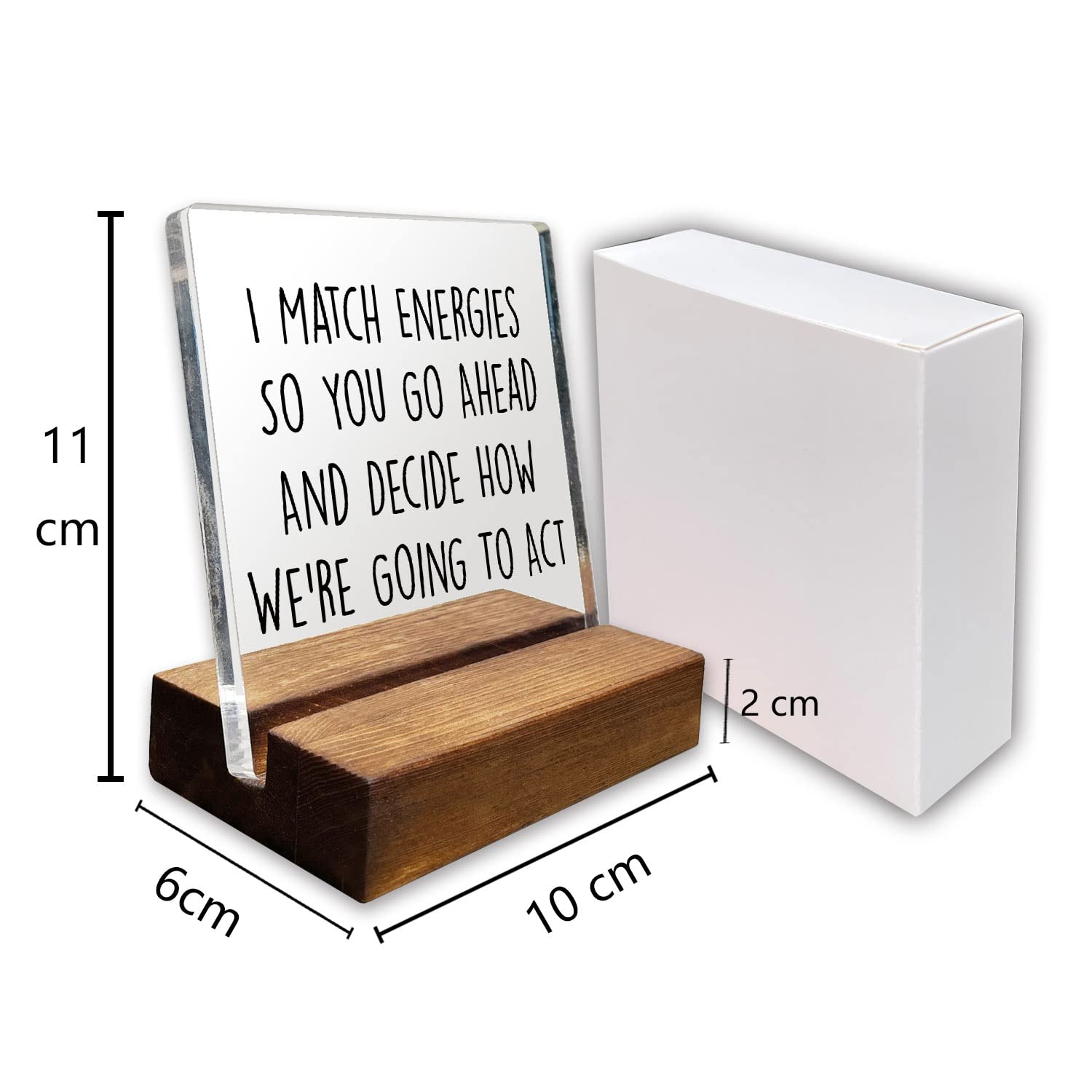 I Match Energies Home Office Desk Decor Sign Empath Gifts Funny Desk Office Decor Friend Funny Quote Acrylic With Wooden Stand S
