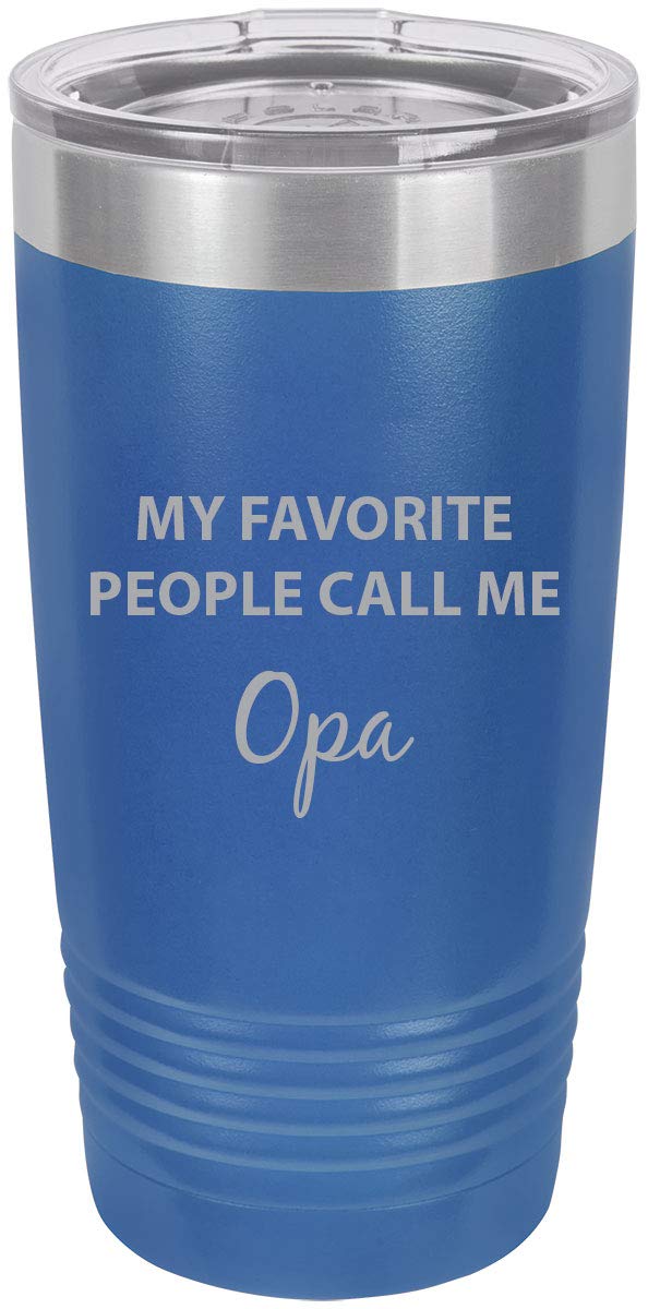 Customgiftsnow My Favorite People Call Me Opa Stainless Steel Engraved Insulated Tumbler 20 Oz Travel Coffee Mug, Blue
