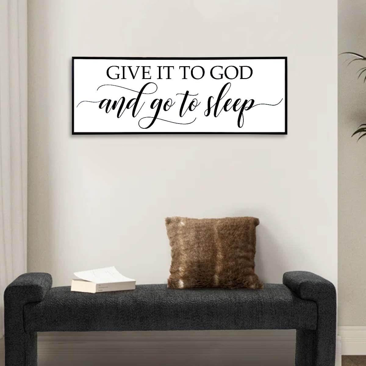 Bedroom Wall Art Give It To God And Go To Sleep Sign Large Size Bedroom Wall Decor Above Bed Canvas Wall Art Guest Room Decor Fr