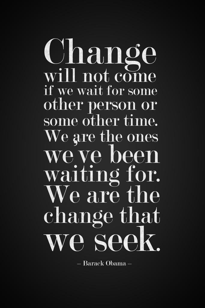 Barack Obama Change Will Not Come If We Wait Famous Motivational Inspirational Quote Cool Wall Art Print Poster 24X36