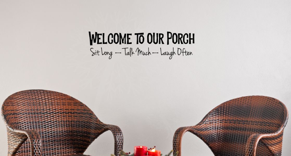 Welcome To Our Porch Sit Talk Laugh Quote Decals For Wall - Entryway Decor For Wall - Die-Cut Vinyl Wall Art - Wall Stickers Quo