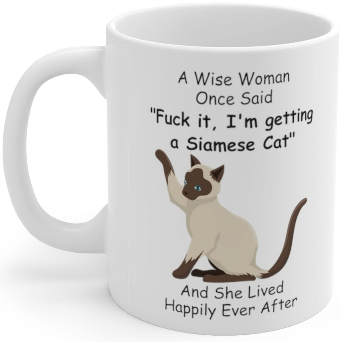Funny Siamese Cat Gifts for Women Kitten Lovers Pets Mom Mother 's Day 2024 A Wise Woman Once Said Coffee Mug with Fun Quotes Ce