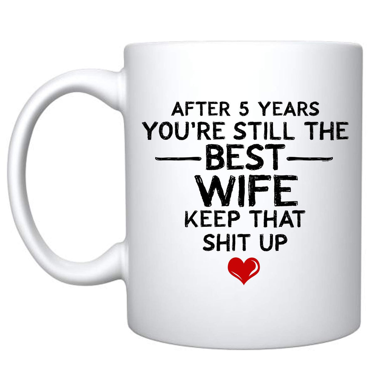 Veracco After 5 Year You're Still the Best Wife Ceramic Coffee Mug For Her Birthday Present Funny Reminder Of Our Fifth Year Tog
