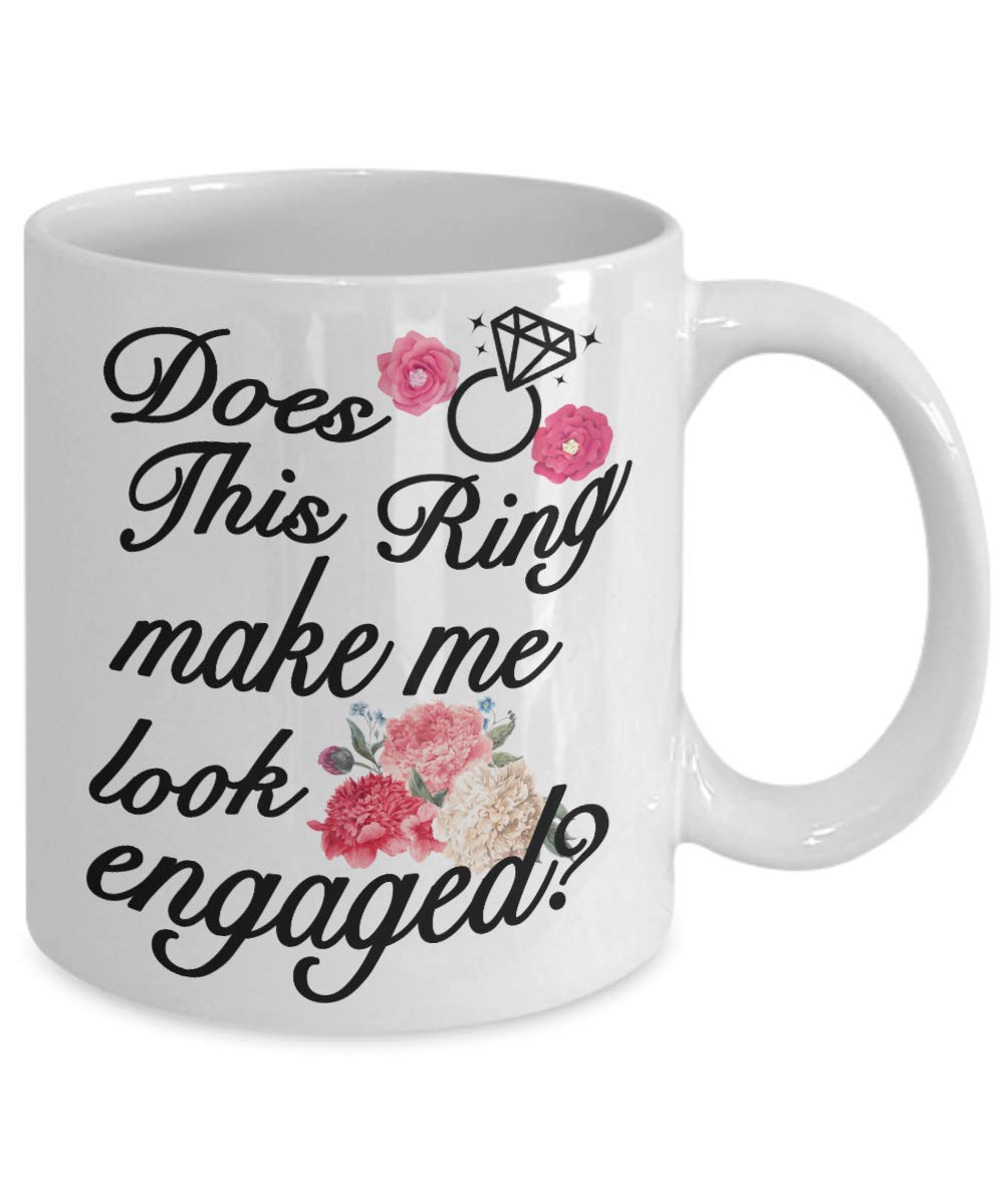 Gift for Fianc   - Does this Ring make me look Engaged Mug - Engagement Basket Gag gifts idea - Fianc   Coffee Mug