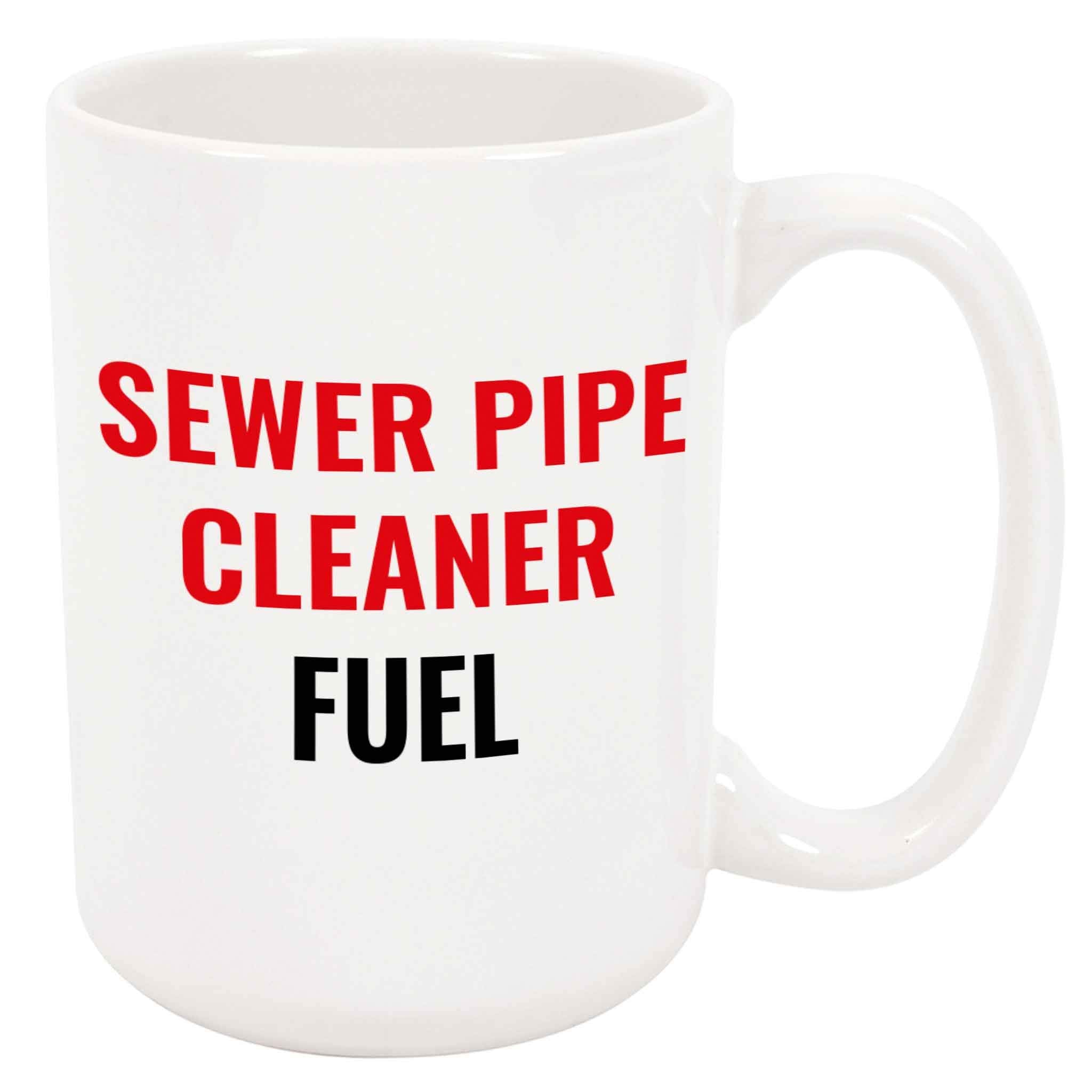 Sewer Pipe Cleaner Coffee Mug  Sewer Pipe Cleaner Gift Cup, 11 oz