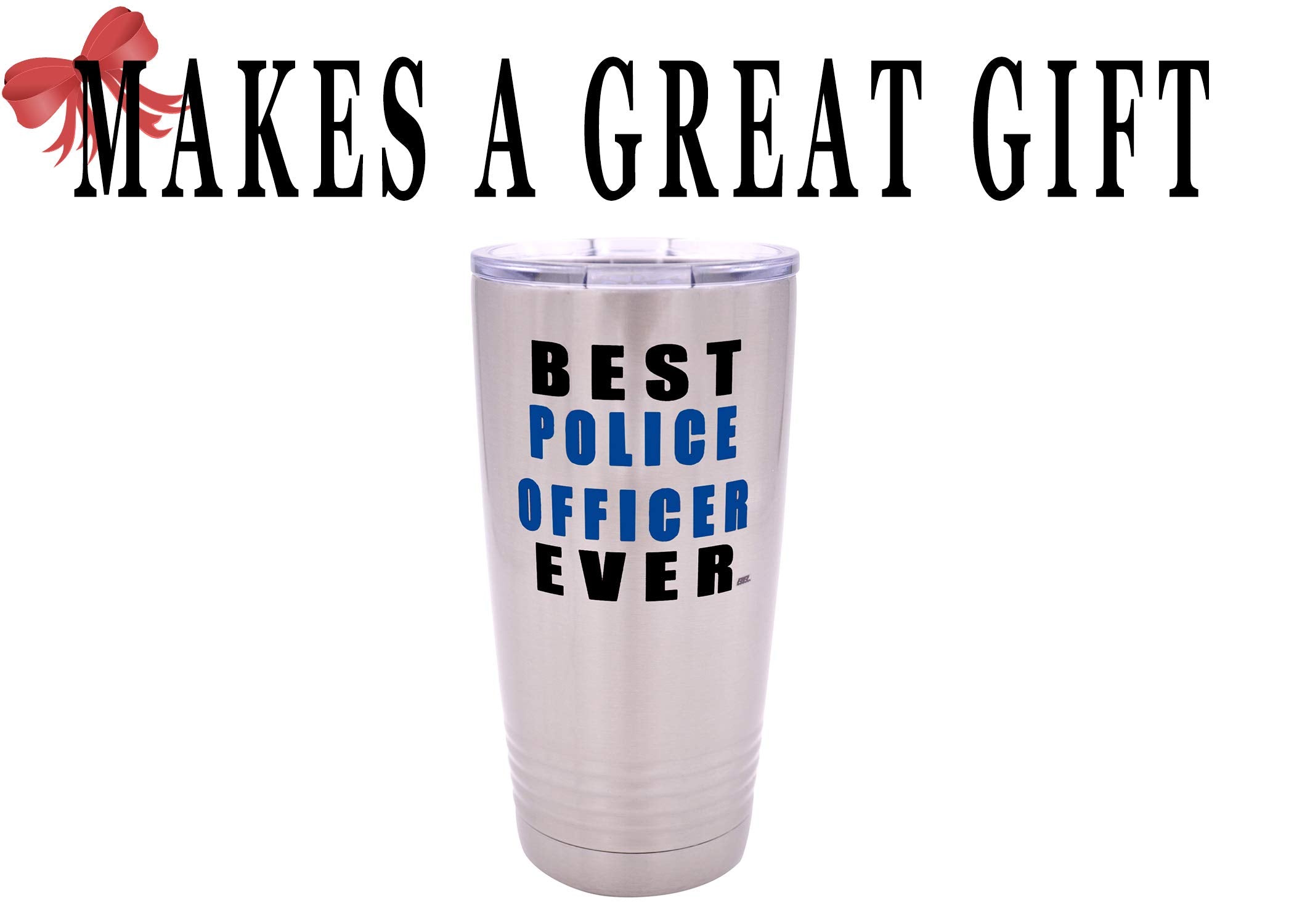 Rogue River Tactical Funny Best Police Officer Ever Large 20 Ounce Travel Tumbler Mug Cup W/Lid Thin Blue Line Pd Gift