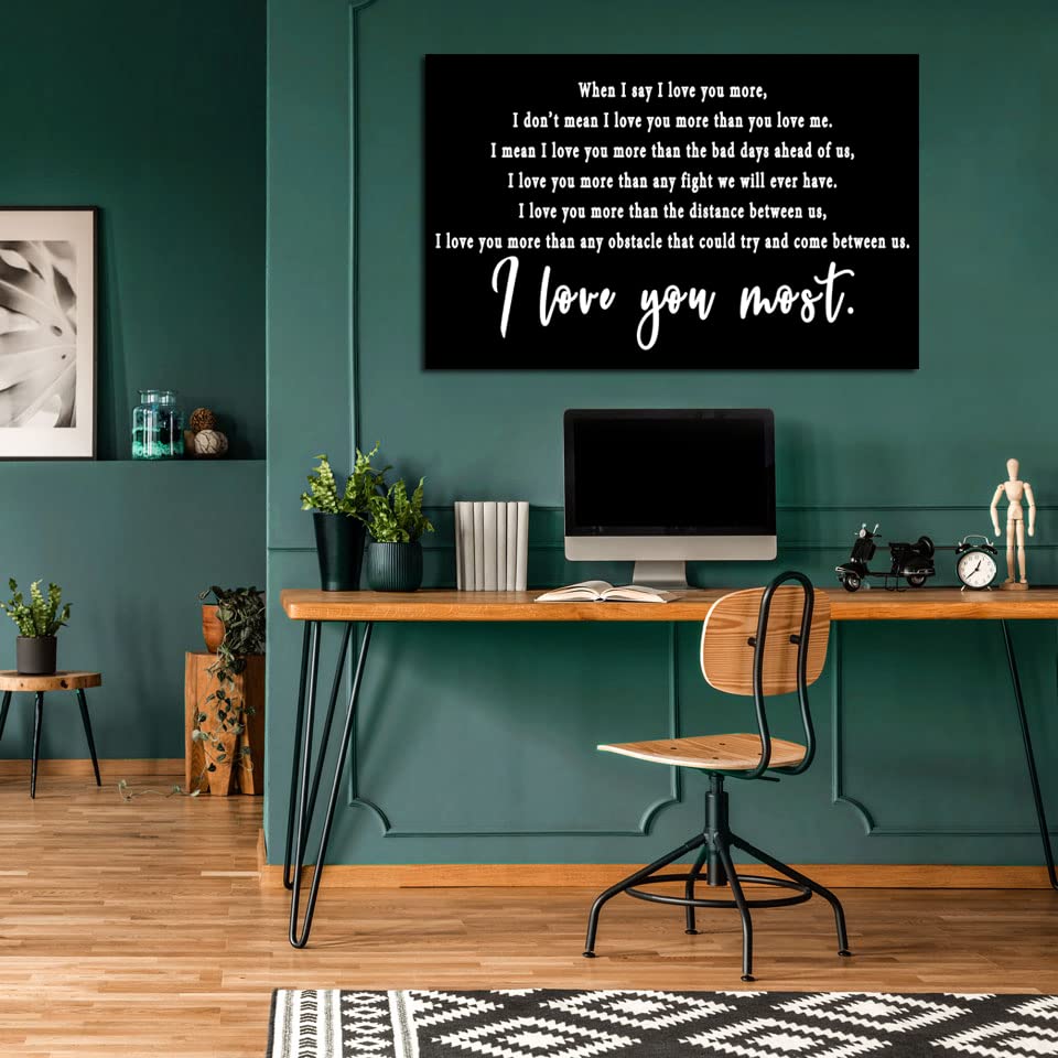I Love You More Wall Art, When I Say I Love You More Canvas Print, I Love You Most Decor, Black And White Master Bedroom Picture