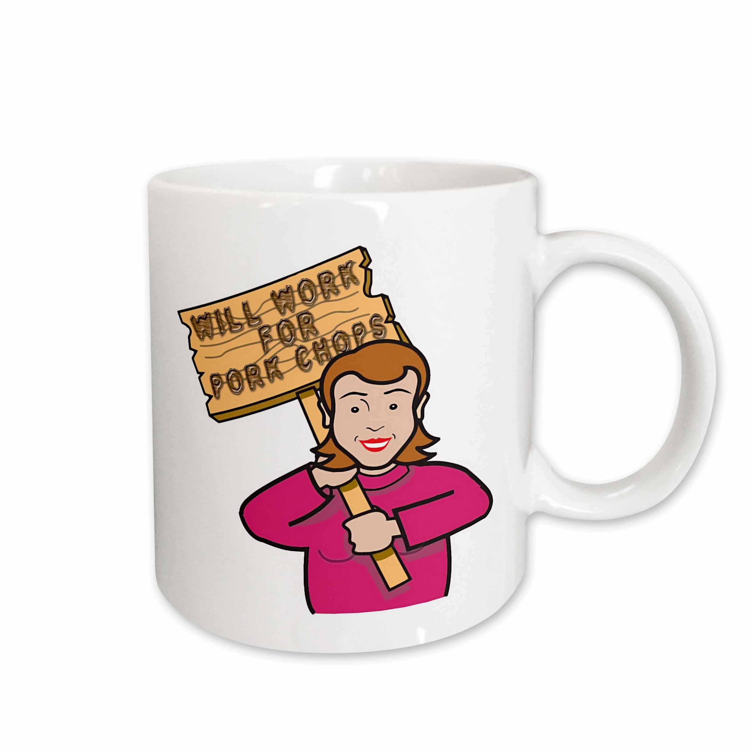 3dRose Funny Humorous Woman Girl With A Sign Will Work For Pork Chops 15oz Mug