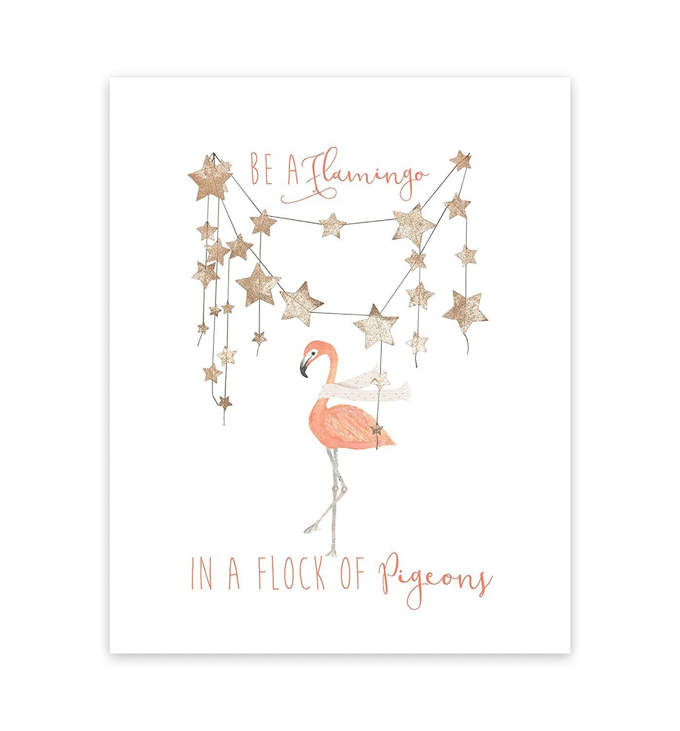 Be A Flamingo in A Flock of Pigeons 05x07 Inch Print, Graphic Design Print, Be A Flamingo Wall Quote Inspirational Wall Home Dec