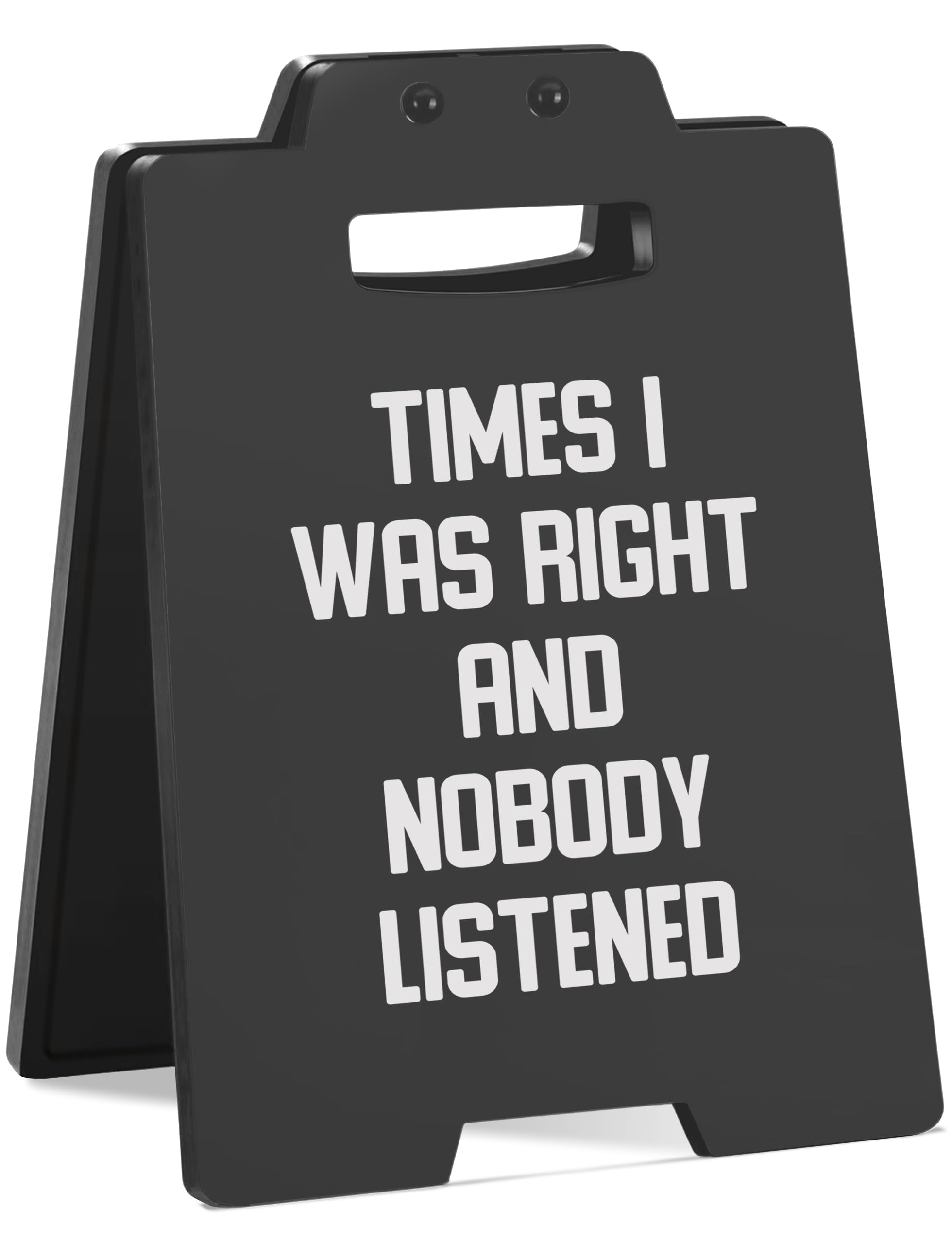 Funny Office Desk Sign - TIMES I WAS RIGHT AND NOBODY LISTENED - Black Humor Quote for Office, Cubicle, Work Desk Decor - Cool T
