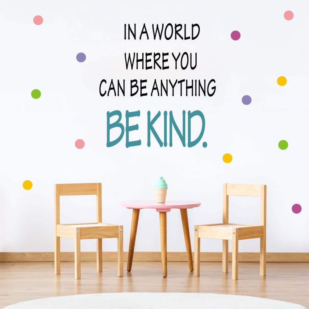 Be Kind Quotes Wall Decal, In A World Where You Can Be Anything Inspirational Words Sticker, Colorful Dots Vinyl Lettering Wall