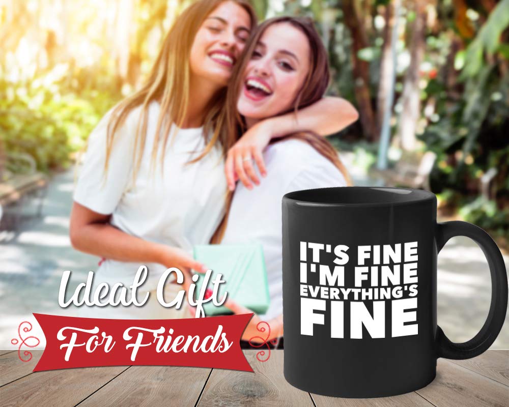 Everything Is Fine Mug 11 Oz I 'M Fine This Is Fine Everything 'S Fine Mugs, Black