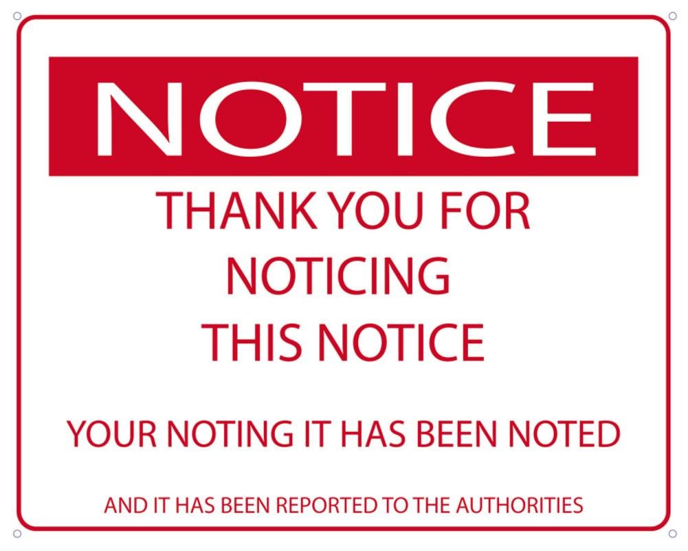 Notice - Thank You For Noticing This Notice Funny Sign