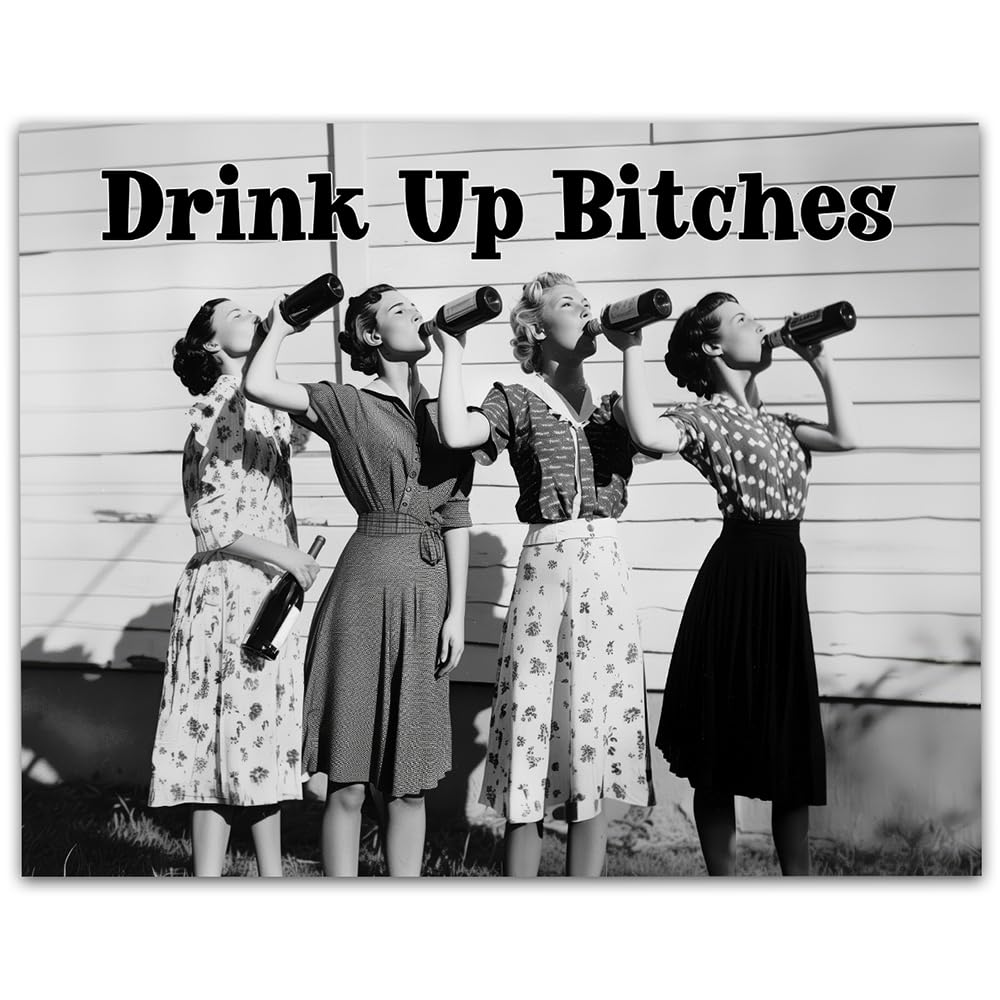 Drink Up Bitches 11X14 Unframed Poster - Retro Black & White Photo, Prohibition Era Women Drinking -For Bars, Cafes, Dorms, Apar