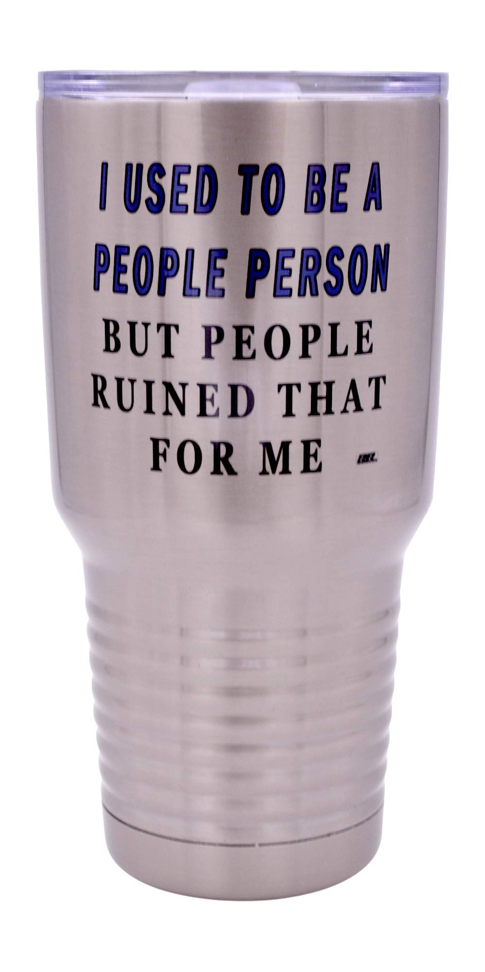 Rogue River Tactical Funny Sarcastic People Person 30 Oz. Travel Tumbler Mug Cup W/Lid Vacuum Insulated Work Gift