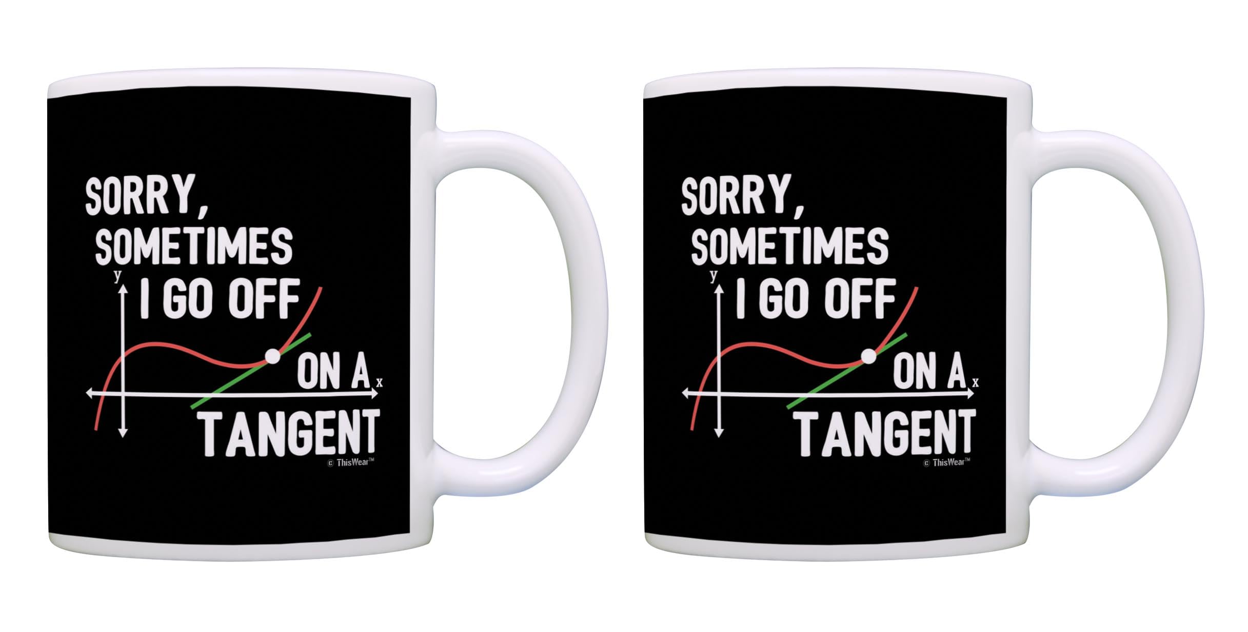 ThisWear Engineering Gifts Sometimes I Go Off on a Tangent Math Themed Gifts STEM Gift Science Gift 2 Pack 11oz Ceramic Coffee M
