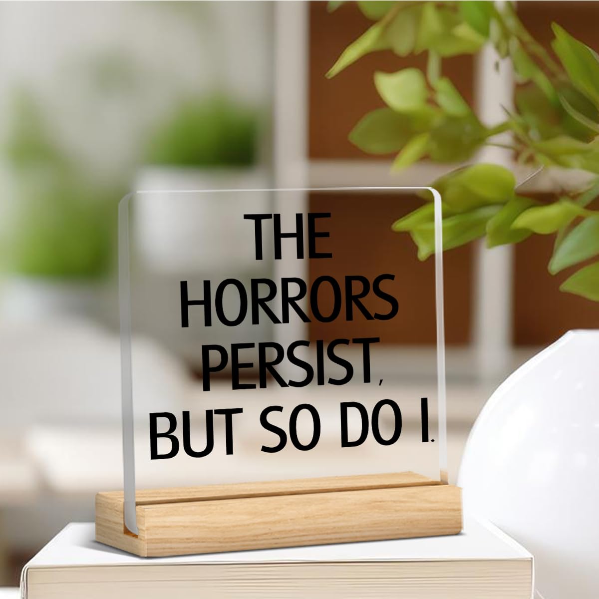 Horror Movie Gifts for Women Men, Scary Horror Gifts for Movie Lovers Women, The Horrors Persist, But So Do I Acrylic Desk Sign