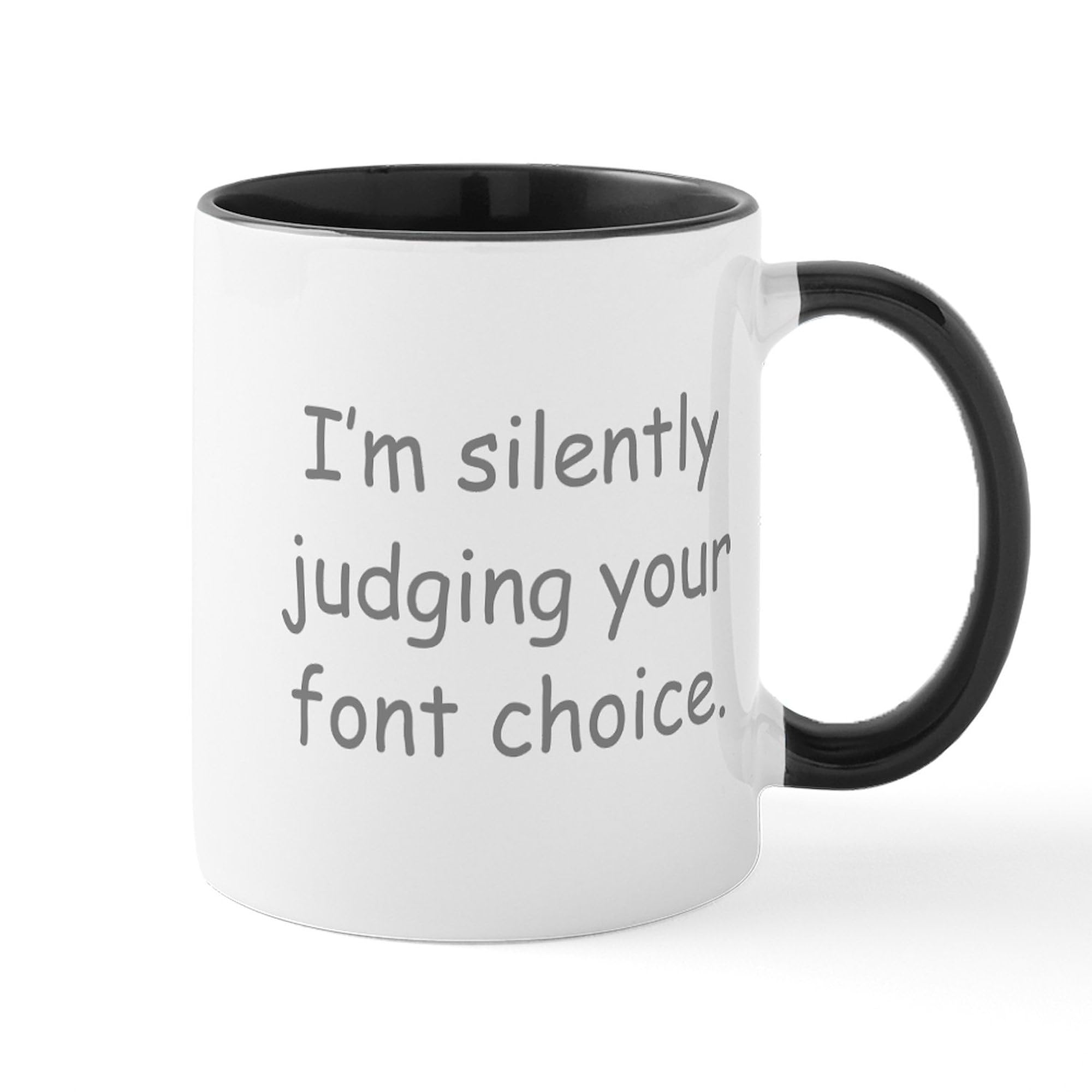 CafePress I'm Silently Judging Your Font Choice Mugs 11 oz (325 ml) Ceramic Coffee Mug