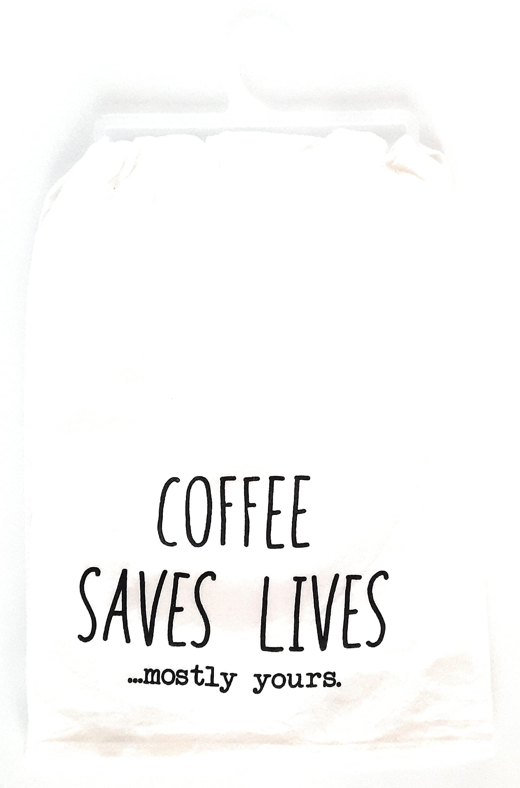 Dish Towel Coffee Saves Lives Mostly Yours